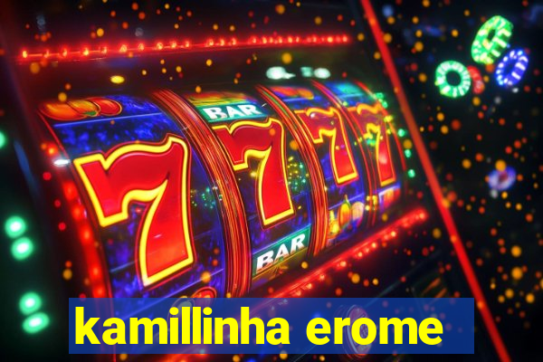 kamillinha erome